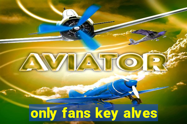 only fans key alves